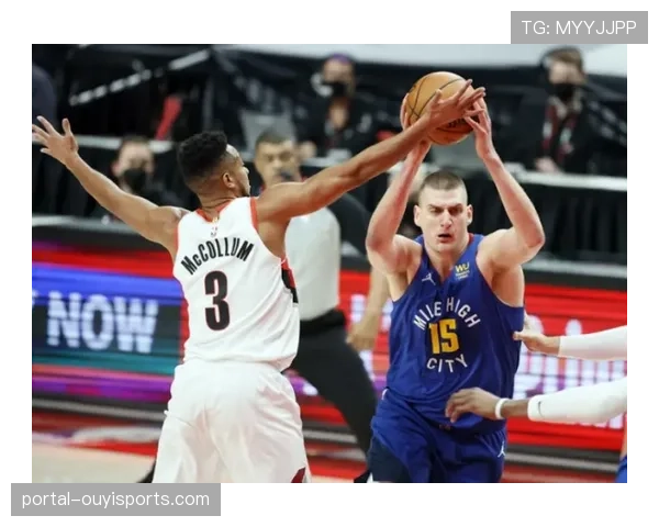 战术复盘：掘金队“约基奇-戈登”内传内空接已成联盟无解杀招